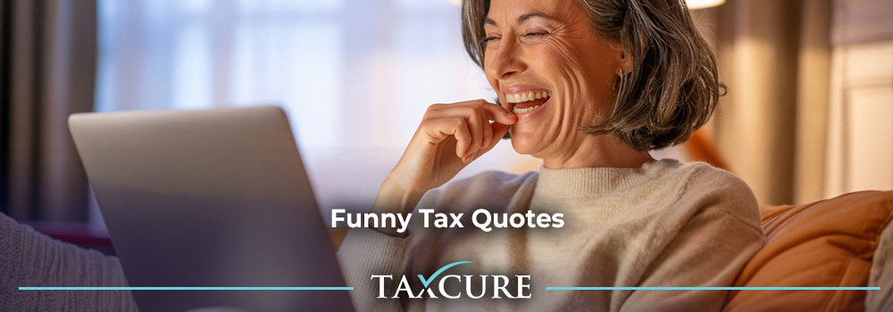 122 Funny Tax Quotes
