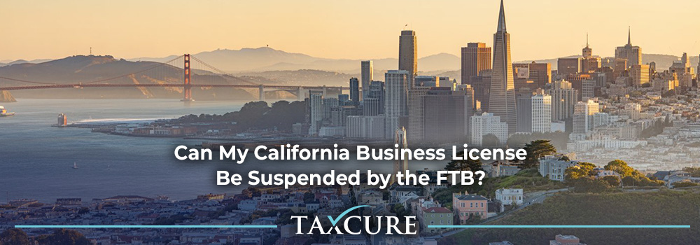 135 Can My California Business License Be Suspended by the FTB