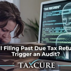 Will Filing Back Taxes Trigger an IRS Audit?