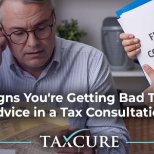 9 Signs You’re Getting Bad Tax Advice in a Tax Consultation