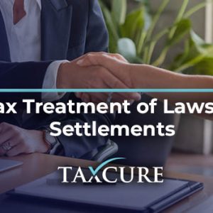 Lawsuit Settlements and Taxes: How to Avoid Unexpected Bills